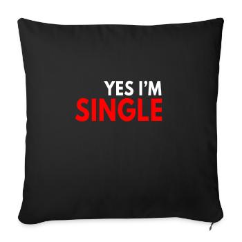 Yes I'm Single - Sofakissenbezug 45 x 45 cm - Schwarz - Vorne