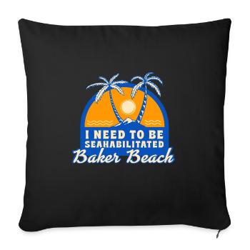 I Need To Be Seahabilitated Baker Beach Summer - Sofakissenbezug 45 x 45 cm - Schwarz - Vorne