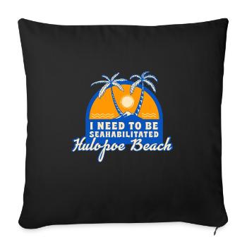 I Need To Be Seahabilitated Hulopoe Beach Summer - Sofakissenbezug 45 x 45 cm - Schwarz - Vorne