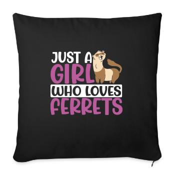 Cute Just A Girl Who Loves Ferrets Women Funny Wea - Sofa pillowcase 17,3'' x 17,3'' (45 x 45 cm) - black - Front