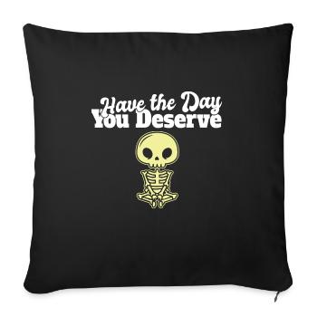 Ayez le jour où vous méritez l’esthétique grunge - Housse de coussin décorative 45 x 45 cm - noir - Devant