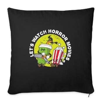 Happy Halloween Let's Watch Horror Movies Cuddle - Sofakissenbezug 45 x 45 cm - Schwarz - Vorne