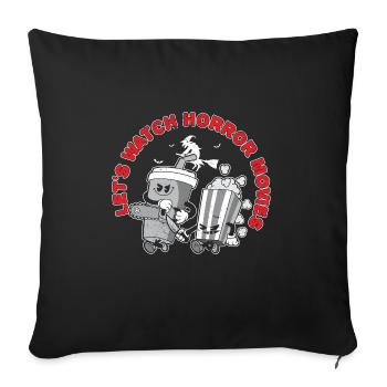 Let's Watch Horror Movies Happy Halloween Cuddle - Sofakissenbezug 45 x 45 cm - Schwarz - Vorne