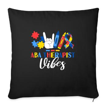 ABA Therapist Vibes Applied Behavior Analysis - Sofa pillowcase 17,3'' x 17,3'' (45 x 45 cm) - black - Front