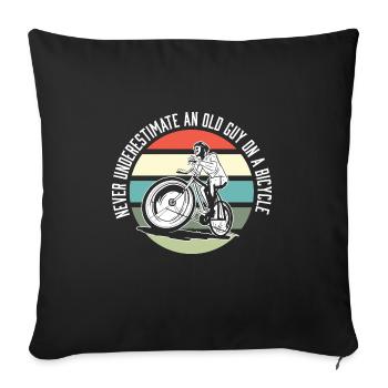 Never Underestimate An Old Guy on a Bicycle - Sofakissenbezug 45 x 45 cm - Schwarz - Vorne