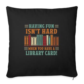 Spaß Ist Nicht Schwer Mit Einer Bibliothekskarte - Sofakissenbezug 45 x 45 cm - Schwarz - Vorne