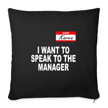 Je veux parler à la gestionnaire Karen - Housse de coussin décorative 45 x 45 cm - noir - Devant