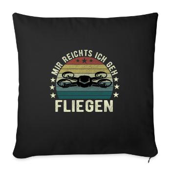 Mir Reichts Ich Geh Fliegen Drohne Drohnenflieger - Sofakissenbezug 45 x 45 cm - Schwarz - Vorne