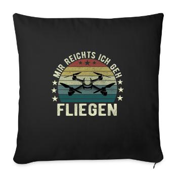 Mir Reichts Ich Geh Fliegen Drohne Drohnenflieger - Sofakissenbezug 45 x 45 cm - Schwarz - Vorne