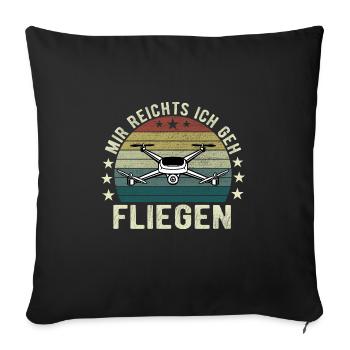 Mir Reichts Ich Geh Fliegen Drohne Drohnenflieger - Sofakissenbezug 45 x 45 cm - Schwarz - Vorne