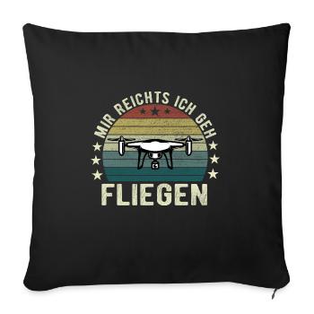 Mir Reichts Ich Geh Fliegen Drohne Drohnenflieger - Sofakissenbezug 45 x 45 cm - Schwarz - Vorne