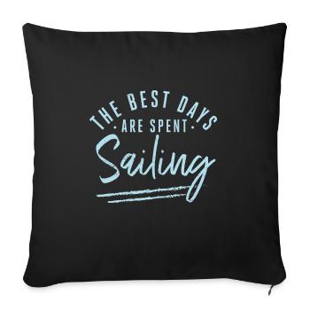 Les meilleurs jours sont passés à naviguer Dictons Voile - Housse de coussin décorative 45 x 45 cm - noir - Devant