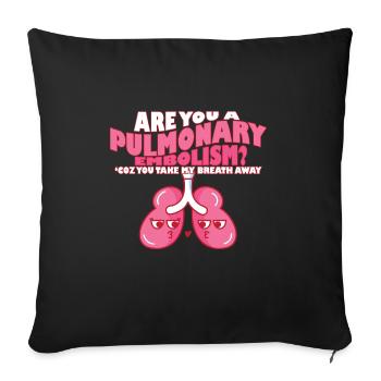 pulmonary Are You A Pulmonary Embolism Warrior PE - Sofa pillowcase 17,3'' x 17,3'' (45 x 45 cm) - black - Front