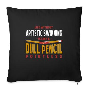 Life Without Artistic Swimming Is Like a Dull - Sofa pillowcase 17,3'' x 17,3'' (45 x 45 cm) - black - Front