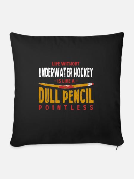 Life Without Underwater Hockey Is Like a Dull - Sofa pillowcase 17,3'' x 17,3'' (45 x 45 cm) - black