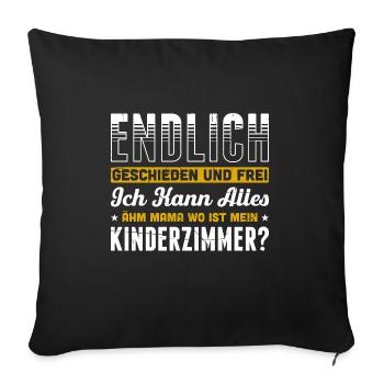 Endlich Geschieden Und Frei Ich Kann Alles Ähm Mam - Sofakissenbezug 45 x 45 cm - Schwarz - Vorne