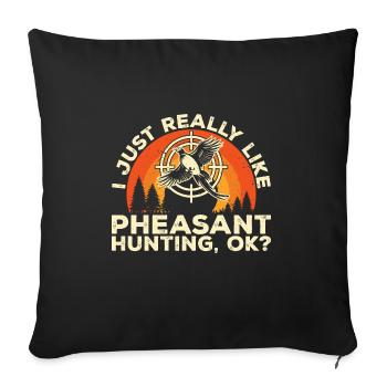 Pheasant hunting Pheasant Bird hunting Bird hunters - Sofa pillowcase 17,3'' x 17,3'' (45 x 45 cm) - black - Front