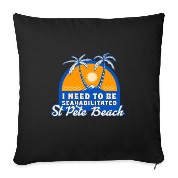 I Need To Be Seahabilitated St Pete Beach Summer - Sofakissenbezug 45 x 45 cm - Schwarz - Vorne