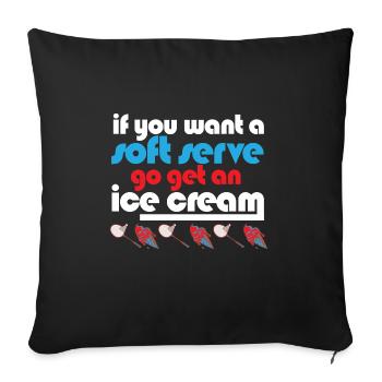 Funny Badminton If You Want A Soft Serve Go Get - Sofa pillowcase 17,3'' x 17,3'' (45 x 45 cm) - black - Front