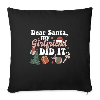 Dear Santa My Girlfriend Did It Funny Christmas - Sofa pillowcase 17,3'' x 17,3'' (45 x 45 cm) - black - Front