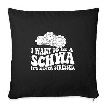 English Teacher I Want to be a Schwa ELA Life - Sofa pillowcase 17,3'' x 17,3'' (45 x 45 cm) - black - Front