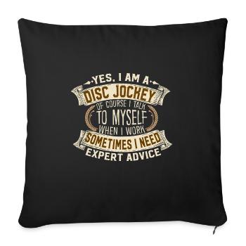 Yes I Am A Disc Jockey Expert Advice Motif - Sofa pillowcase 17,3'' x 17,3'' (45 x 45 cm) - black - Front