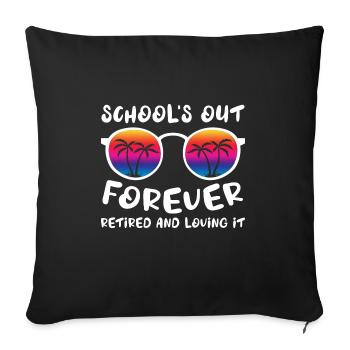 Schools Out Forever Retired Loving It Summer - Sofakissenbezug 45 x 45 cm - Schwarz - Vorne