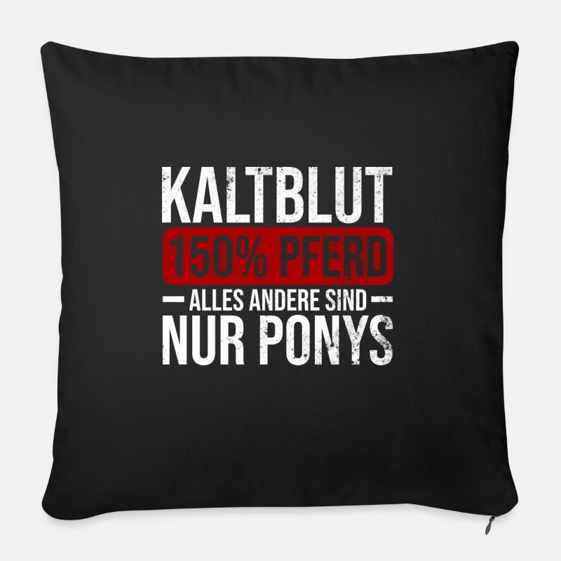 Kaltblut 150% Pferd Reiten Hobby Pferde Geschenk - Sofakissenbezug 45 x 45 cm - Schwarz