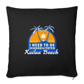 I Need To Be Seahabilitated Kailua Beach Summer - Sofa pillowcase 17,3'' x 17,3'' (45 x 45 cm) - black - Front