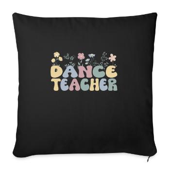 Dance Teacher Recognition Dance Teacher Dance Lessons - Sofa pillowcase 17,3'' x 17,3'' (45 x 45 cm) - black - Front