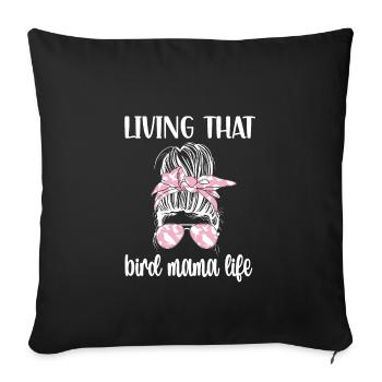Proud Bird Mom Bird Mother Bird Owner - Sofa pillowcase 17,3'' x 17,3'' (45 x 45 cm) - black - Front