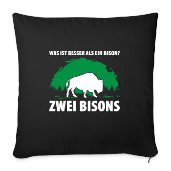 Was ist besser als ein Bison? Zwei Bisons - Sofakissenbezug 45 x 45 cm - Schwarz - Vorne