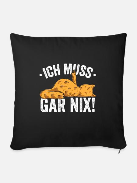 Ich muss Gar Nix! - Sofakissenbezug 45 x 45 cm - Schwarz