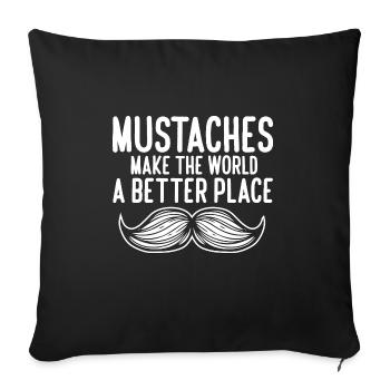 Mustaches Make The World A Better Place Funny - Sofakissenbezug 45 x 45 cm - Schwarz - Vorne
