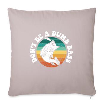 Don't Be A Dumb Bass Deep Sea Saltwater Fishing - Sofa pillowcase 17,3'' x 17,3'' (45 x 45 cm) - light taupe - Front