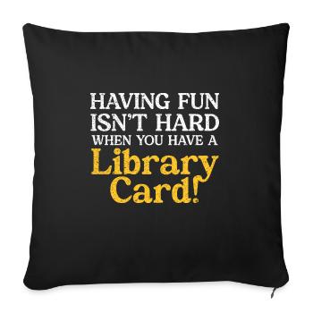 Spaß Ist Nicht Schwer Mit Einer Bibliothekskarte - Sofakissenbezug 45 x 45 cm - Schwarz - Vorne