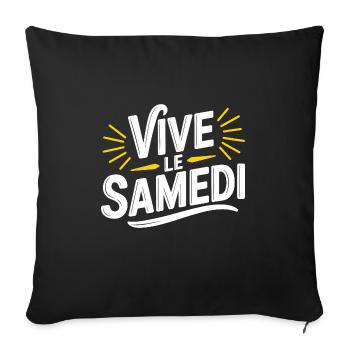 Vive le samedi - Housse de coussin décorative 45 x 45 cm - noir - Devant
