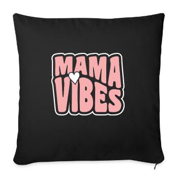 Mama Vibes Für Coole Mütter Mit Herz - Sofakissenbezug 45 x 45 cm - Schwarz - Vorne