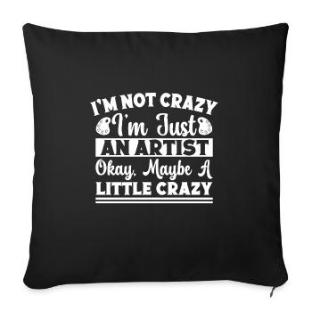 Funny Art Painter Not Crazy Just A Little Gift - Sofa pillowcase 17,3'' x 17,3'' (45 x 45 cm) - black - Front