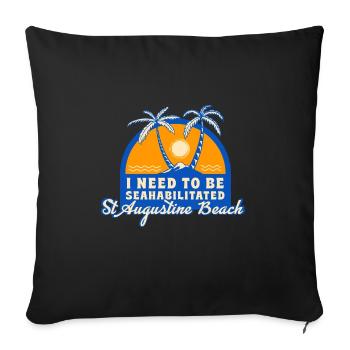 I Need To Be Seahabilitated St Augustine Beach - Sofa pillowcase 17,3'' x 17,3'' (45 x 45 cm) - black - Front