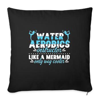 Water Aerobics Instructor Like Mermaid - Sofa pillowcase 17,3'' x 17,3'' (45 x 45 cm) - black - Front