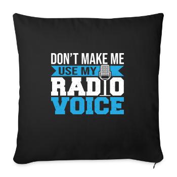 Ham Radio Amateur Don't Make Me Use My Radio Voice - Sofakissenbezug 45 x 45 cm - Schwarz - Vorne