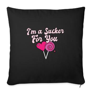 Valentine's Day Quote I'm A Sucker For You Couple - Sofa pillowcase 17,3'' x 17,3'' (45 x 45 cm) - black - Front