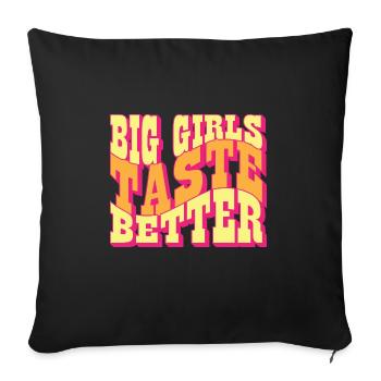 Big Girls Taste Better Chubby Thick Girls Curvy - Sofa pillowcase 17,3'' x 17,3'' (45 x 45 cm) - black - Front