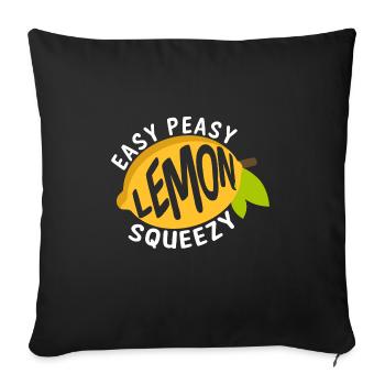 Easy Peasy Lemon Squeezy Lustiger Spruch - Sofakissenbezug 45 x 45 cm - Schwarz - Vorne