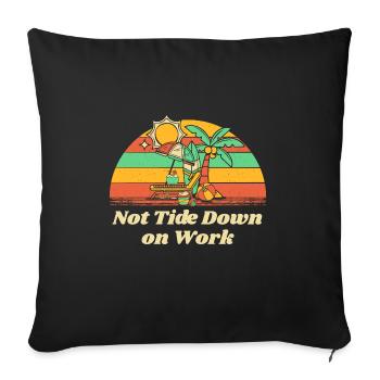 Not Tide Down on Work Summer Job Tropical - Sofakissenbezug 45 x 45 cm - Schwarz - Vorne