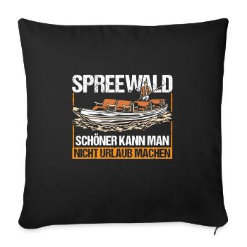 Spreewald schöner kann man nicht Urlaub machen - Sofakissenbezug 45 x 45 cm - Schwarz - Vorne