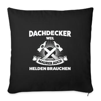 Dachdecker Beruf Dachdeckerei Geschenk - Sofakissenbezug 45 x 45 cm - Schwarz - Vorne
