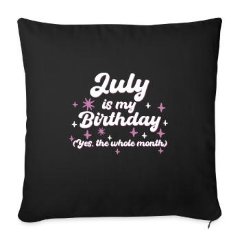 Juillet est mon anniversaire Oui Tout le mois Né en - Housse de coussin décorative 45 x 45 cm - noir - Devant