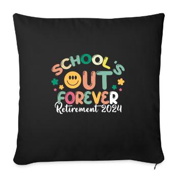 School's Out Forever Retired Teacher Gifts - Sofakissenbezug 45 x 45 cm - Schwarz - Vorne